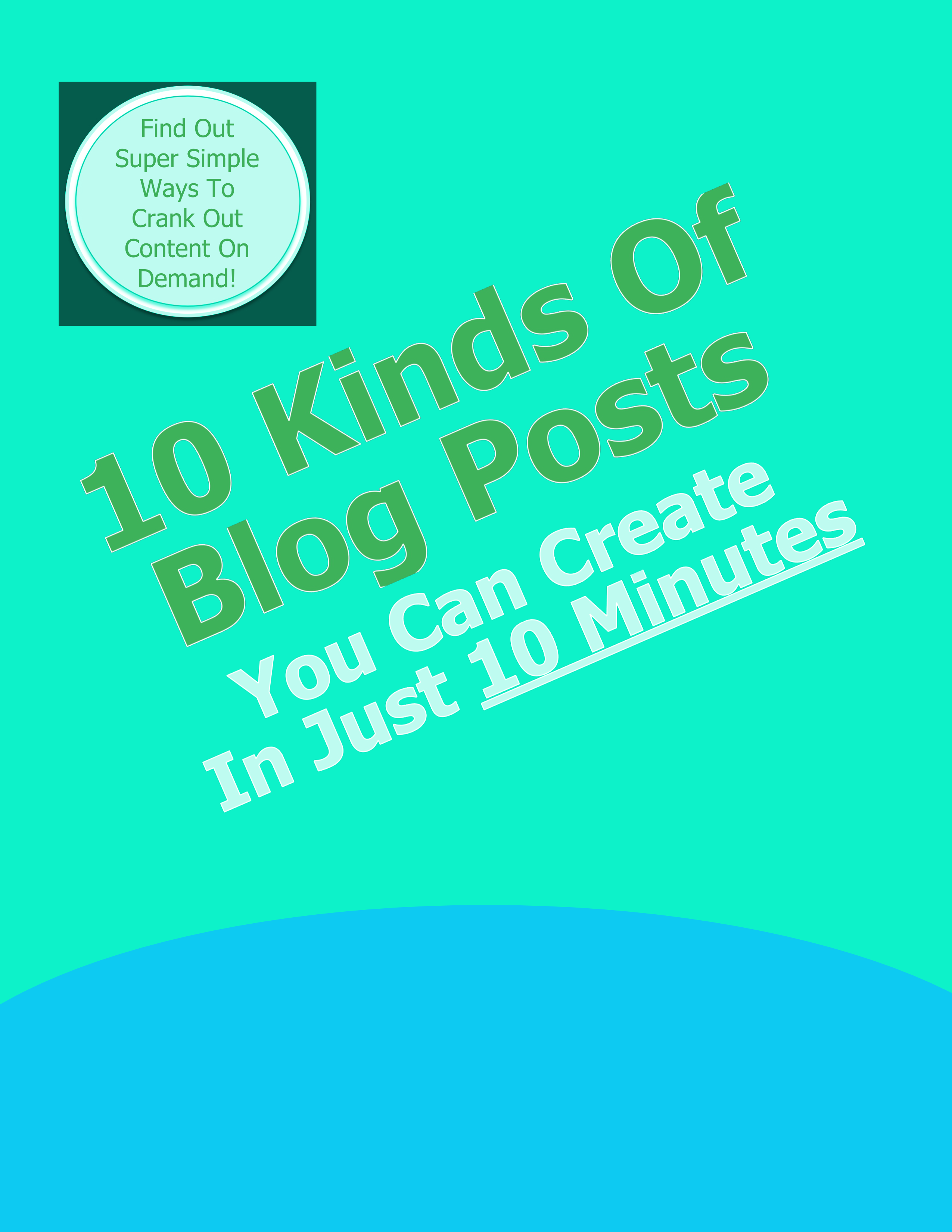 10 Kinds Of Blog Posts You Can Create in 10 Minutes